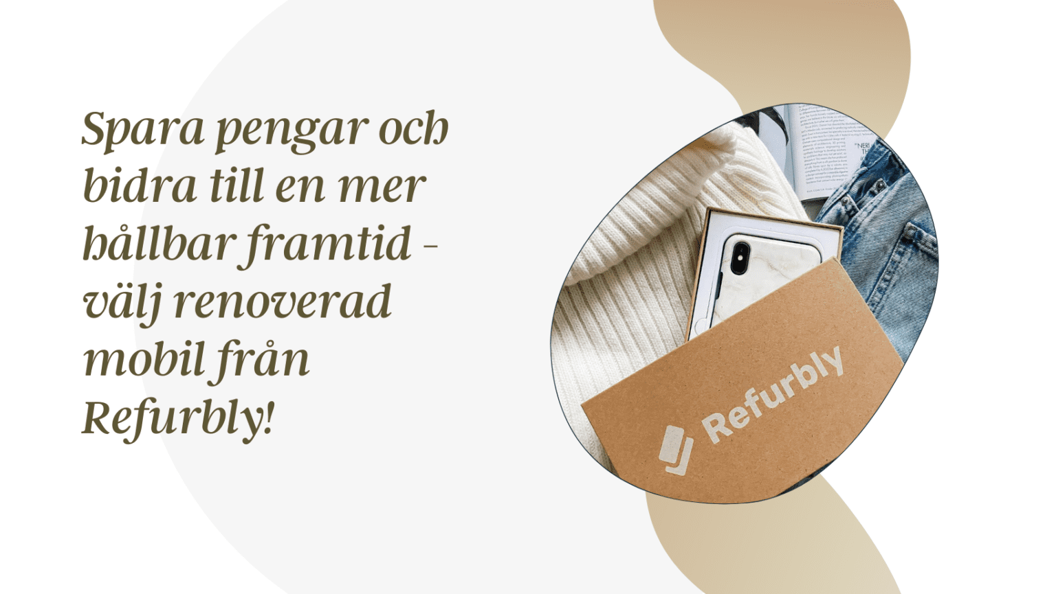 Spara pengar och bidra till en mer hållbar framtid – välj renoverad mobil från Refurbly!